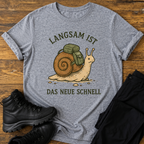 Langsam ist das neue Schnell T-Shirt