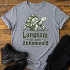 Langsam ist auch ankommen T-Shirt