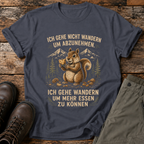 Ich gehe nicht wandern um abzunehmen T-shirt