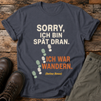 Sorry, ich bin spät dran T-shirt