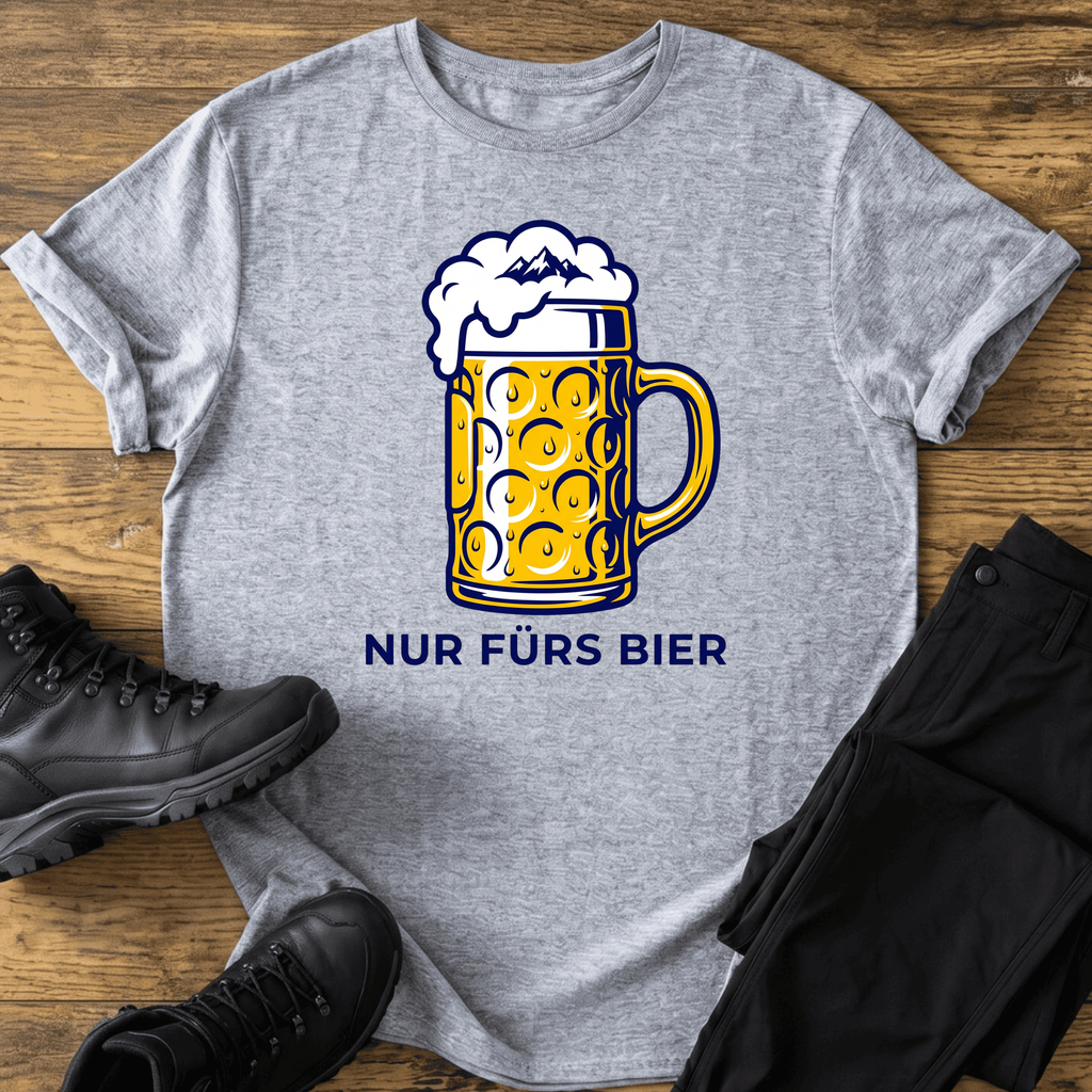 Nur fürs Bier T-Shirt