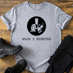 Noch 5 Minuten T-Shirt