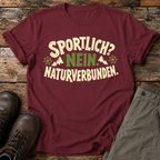 Sportlich? Nein. Natuverbunden T-shirt