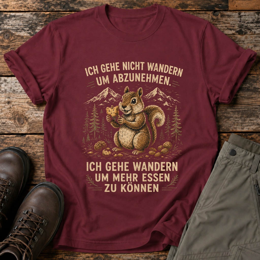 Ich gehe nicht wandern um abzunehmen T-shirt