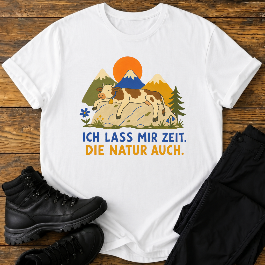 Ich lass mir Zeit. Die Natur auch. T-Shirt