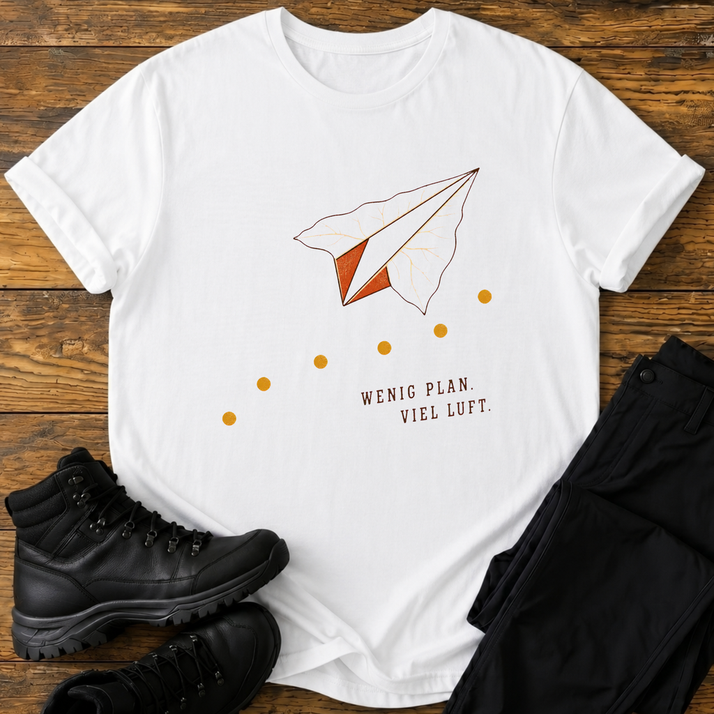 Wenig plan, viel luft T-Shirt