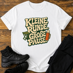 Kleine Runde. Große Pause T-Shirt