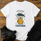 Wird schon trocken T-Shirt
