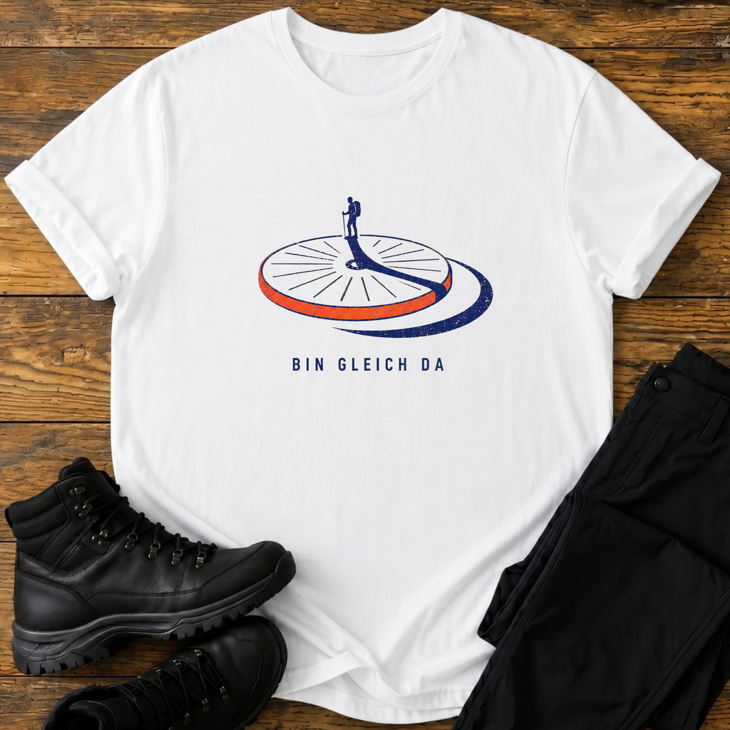 Bin gleich da T-Shirt