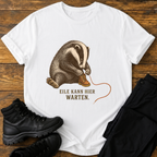 Eile kann hier warten T-Shirt