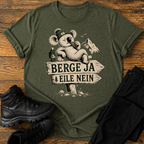 Berge Ja, Eile Nein T-Shirt