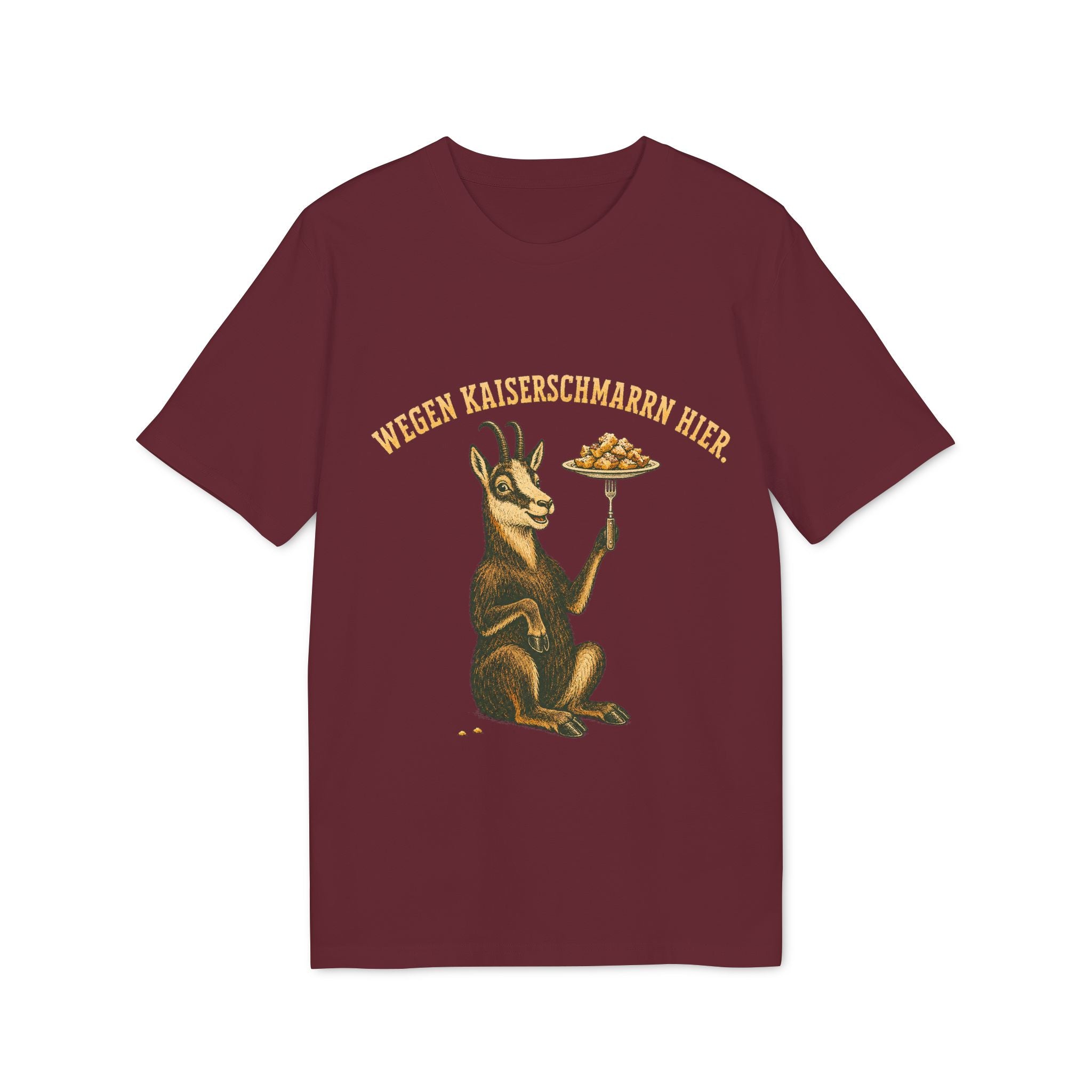 Wegen Kaiserschmarrn hier T-shirt