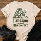 Langsam ist auch ankommen T-Shirt