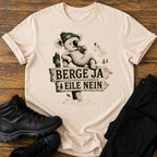 Berge Ja, Eile Nein T-Shirt