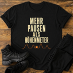 Mehr Pausen als Höhenmeter T-Shirt