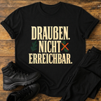 Draußen nicht erreichbar T-Shirt