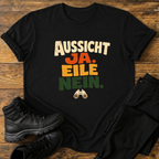 Aussicht ja. Eile nein T-Shirt