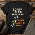 Sorry, ich bin spät dran T-shirt