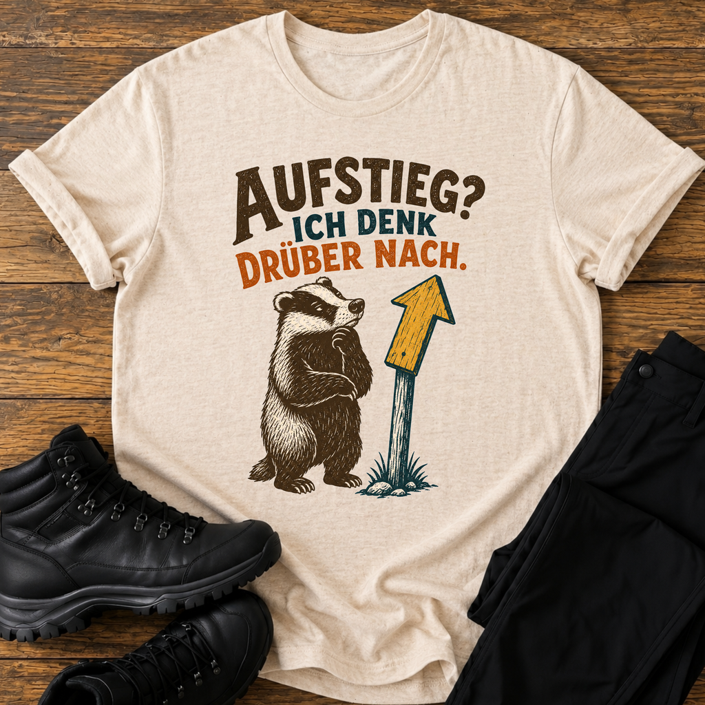 Aufstieg? Ich denk drüber nach T-Shirt