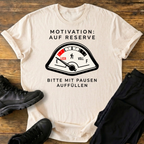 Motivation auf Reserve T-Shirt