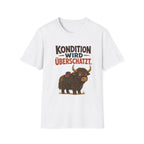 Kondiition wird überschätzt T-Shirt