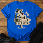 Berge Ja, Eile Nein T-Shirt
