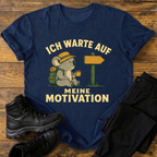 Ich warte auf meine Motivation T-Shirt
