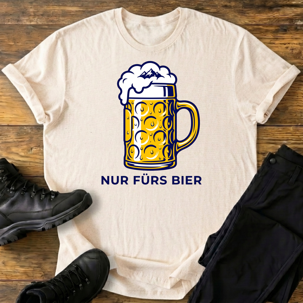 Nur fürs Bier T-Shirt
