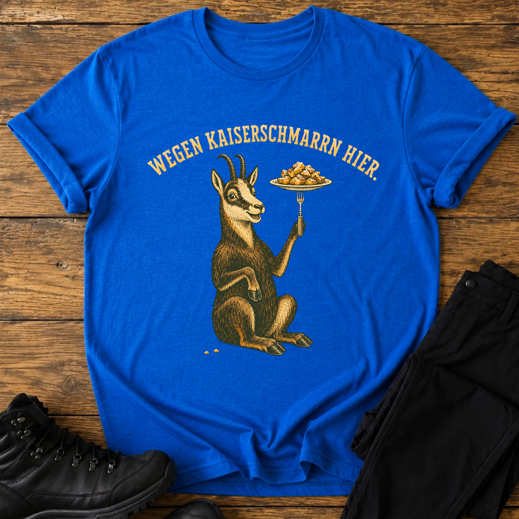 Wegen Kaiserschmarrn hier T-Shirt