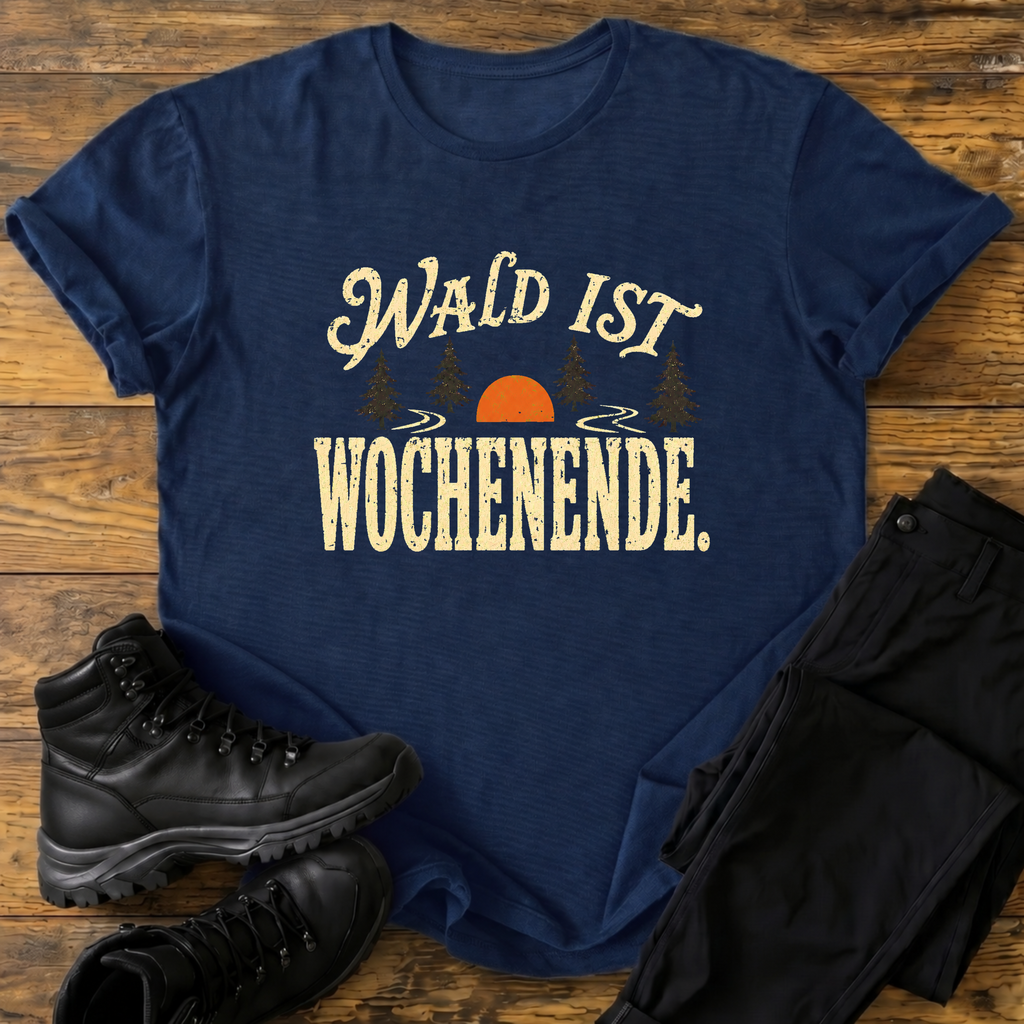 Wald ist Wochenende T-Shirt