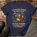 Ich gehe nicht wandern um abzunehmen T-shirt