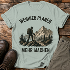 Weniger planen, mehr machen T-shirt