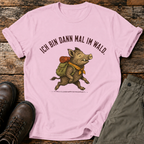 Ich bin dann mal im Wald T-shirt