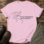 Falsche abgebogen gute aussicht T-shirt