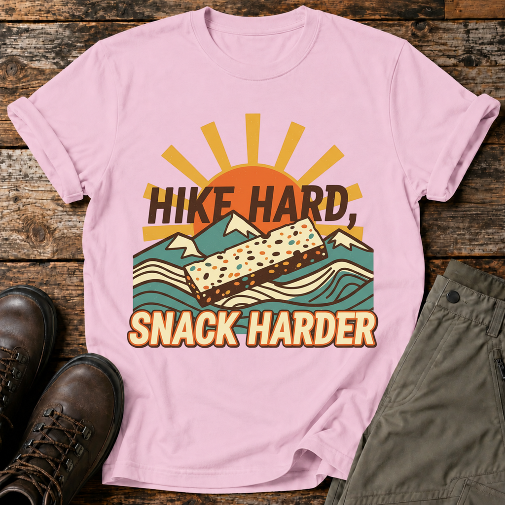 Hike Hard, Snack Harder  T-shirt