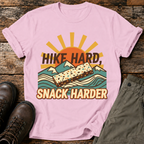 Hike Hard, Snack Harder  T-shirt